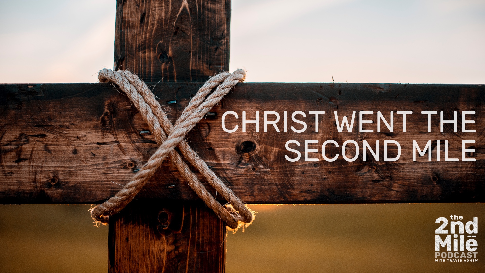 Christ Went the Second Mile