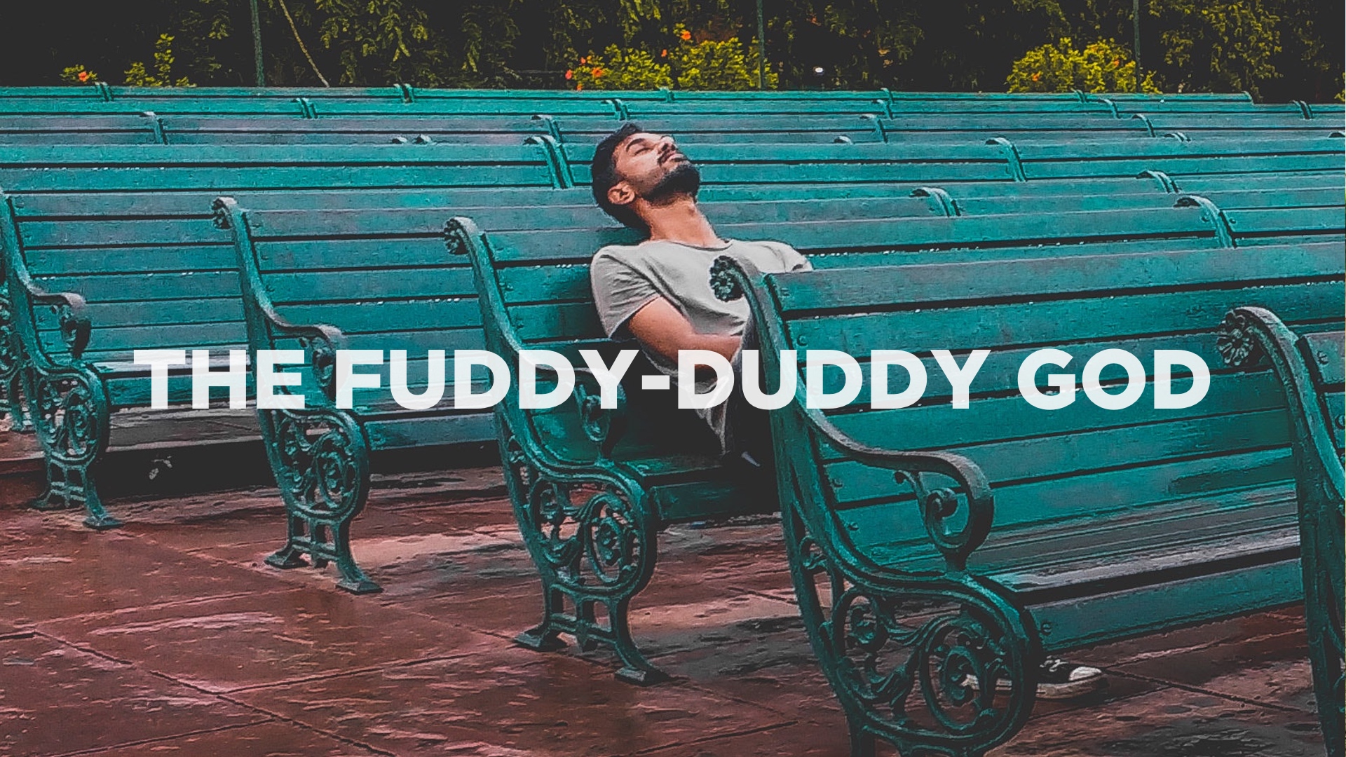 The FuddyDuddy God