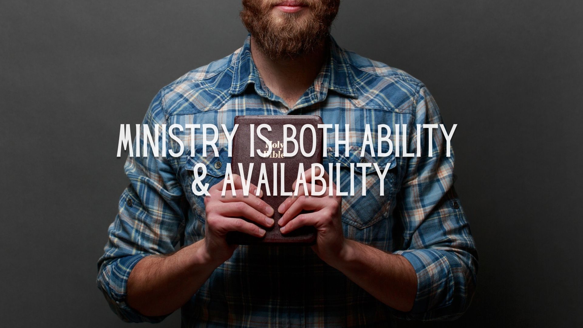 Ministry Is Both Ability And Availability TravisAgnew